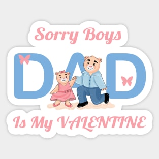 Sorry boys, dad is my valentine Sticker